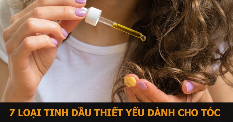 7 Loại Tinh Dầu Thiết Yếu Cho Mái Tóc
