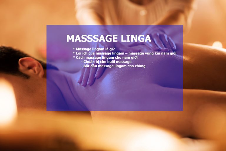 MASSAGE LINGA – Tất Tần Tật